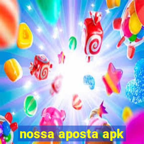 nossa aposta apk